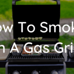 How To Smoke On A Gas Grill